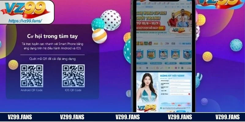 Chia sẻ cho tân binh các tải ứng dụng VZ99 về điện thoại cực đơn giản